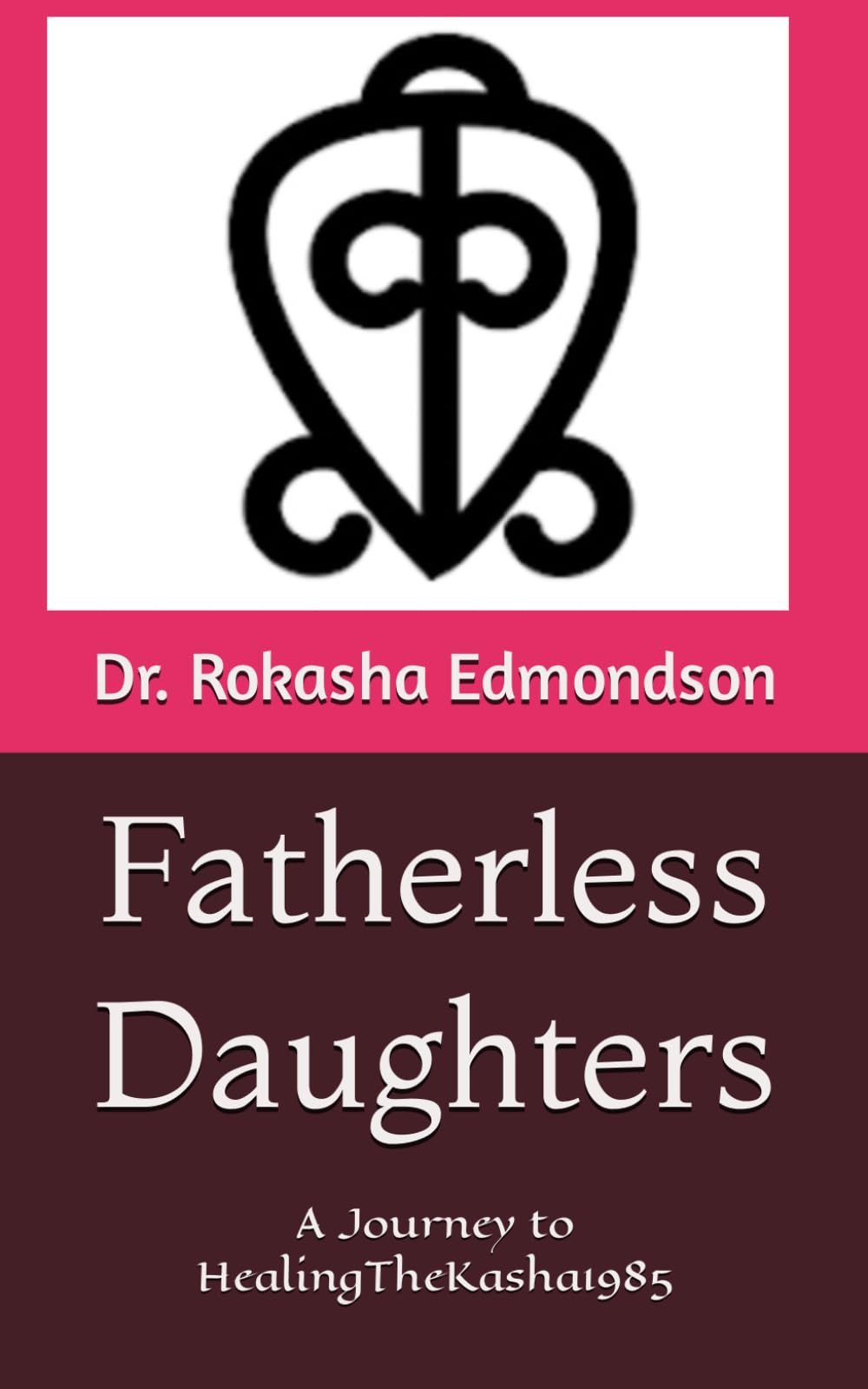 Fatherless Daughters: A Journey to HealingTheKasha1985