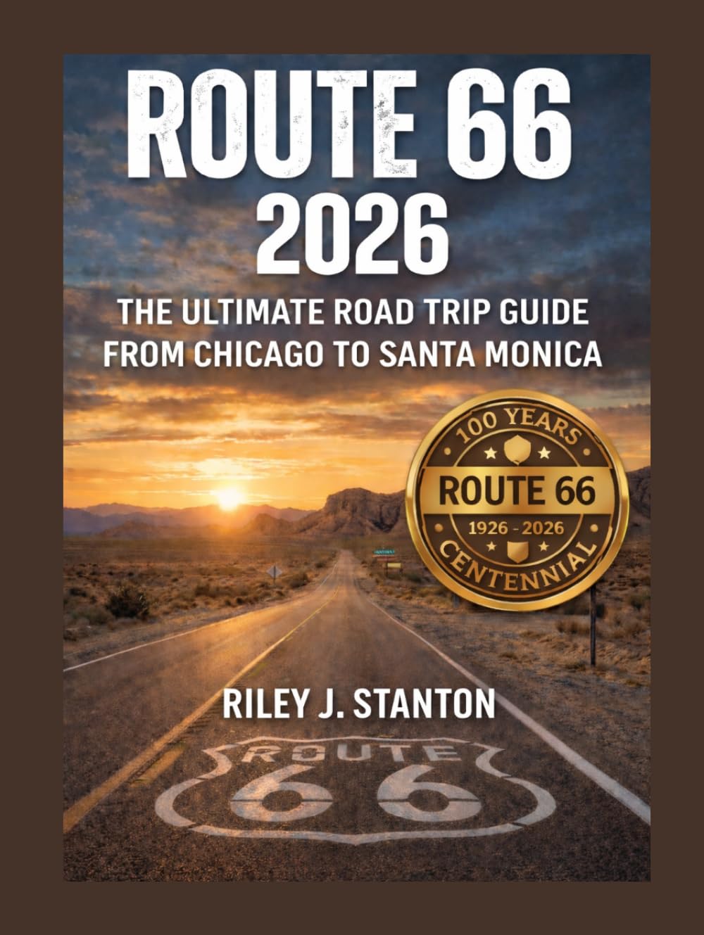 Route 66 2026: THE ULTIMATE ROAD TRIP GUIDE FROM CHICAGO TO SANTA MONICA