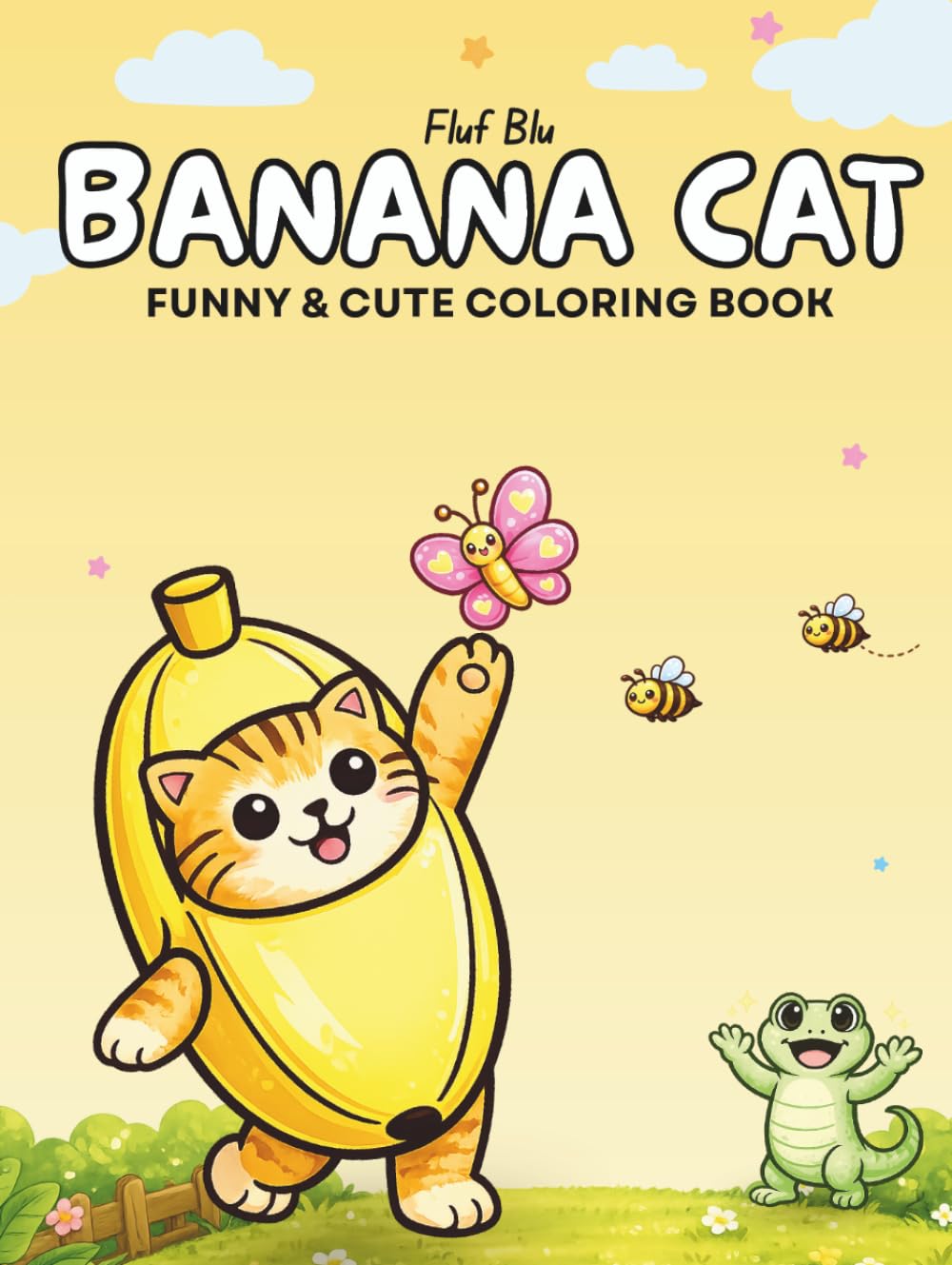 Banana Cat: Coloring Book for Kids(Ages 4+), Bold and Easy, 52 Fun & Cute Coloring Pages