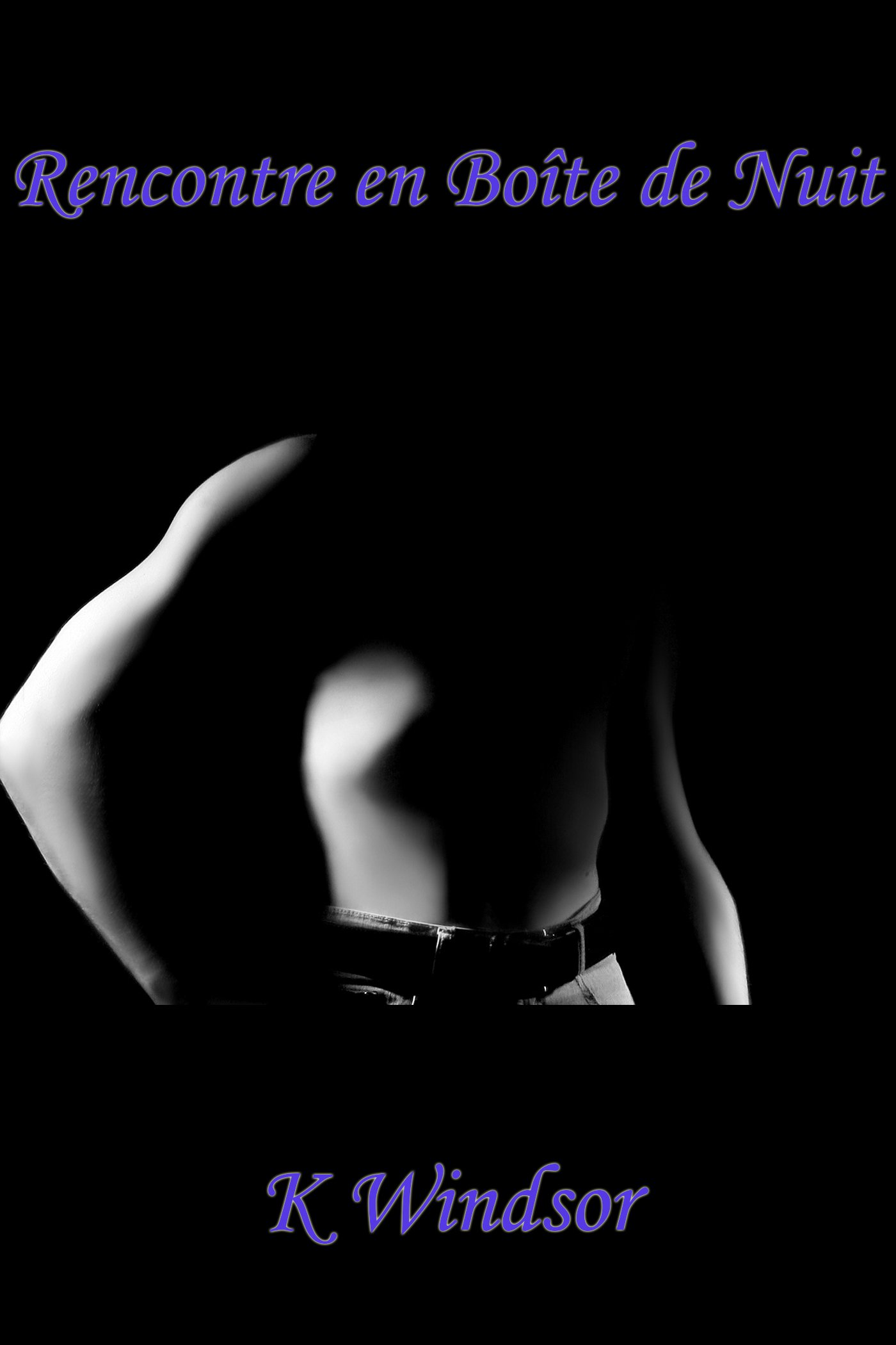 Rencontre en Boîte de Nuit : Une Nouvelle Érotique Gay (French Edition)