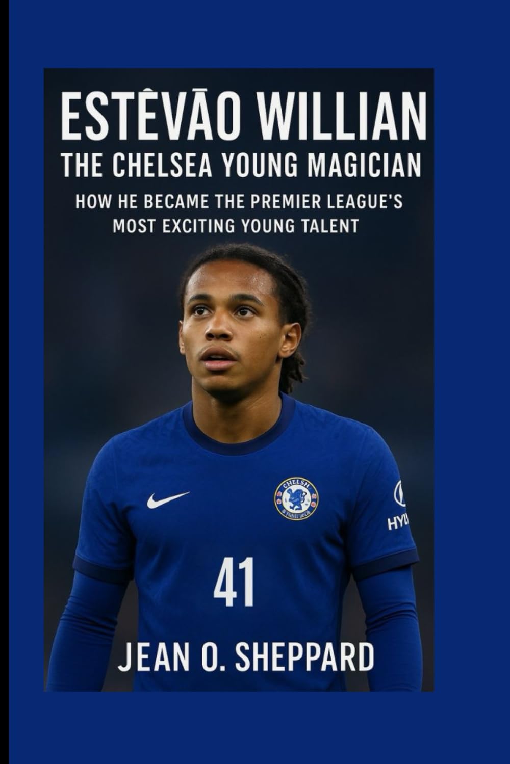Estêvão Willan The Chelsea Young Magician: How He Became The Premier League's Most Exciting Talent