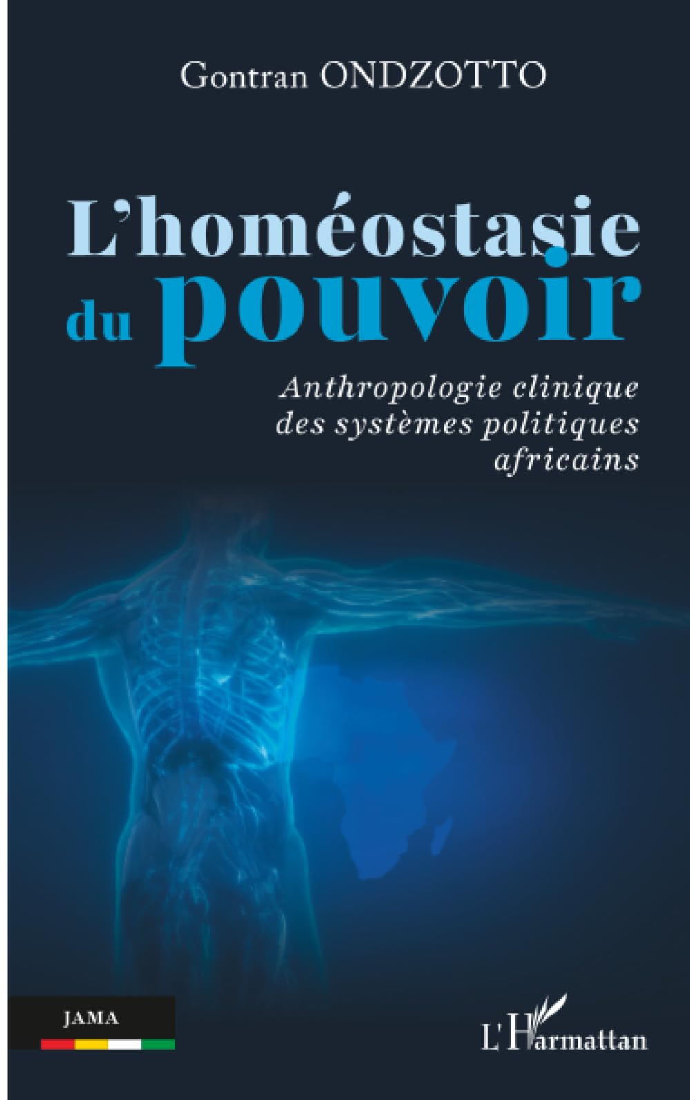 L'homéostasie du pouvoir: Anthropologie clinique des systèmes politiques africains