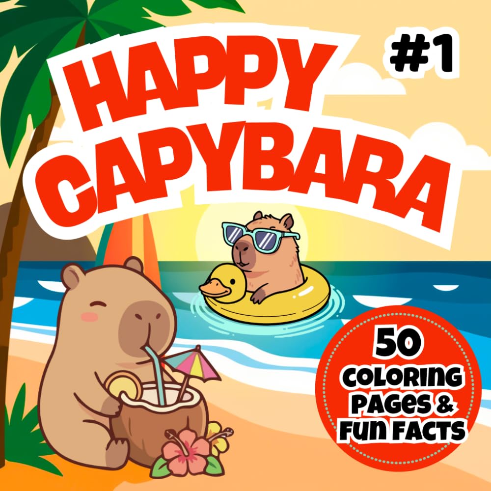 Happy Capybara Coloring Book: Cute Capybara Coloring Book for Kids Ages 3-7 | Fun and Easy Animals Coloring Pages for Toddlers and Young Kids (Happy Capybara Coloring Adventures)