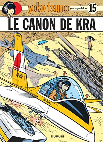 Yoko Tsuno, tome 15 : Le canon de Kra Yoko Tsuno, tome 15 : Le canon de Kra
