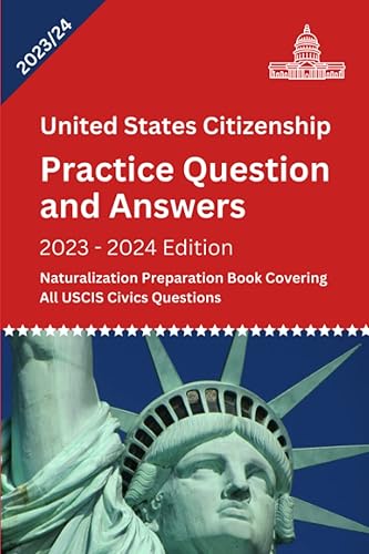 US Citizenship Test Practice Questions and Answers: 15 Practice USCIS Civics Tests Full Preparation for the Civics Exam and Interview