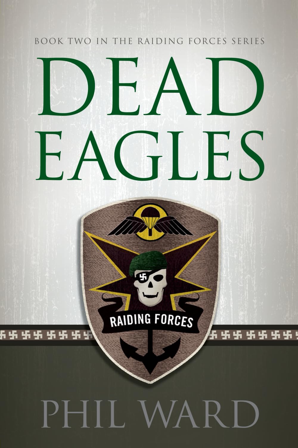 Dead Eagles: Volume 2 (Raiding Forces)