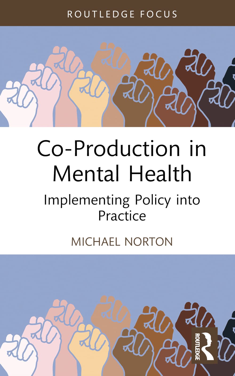 Co-Production in Mental Health: Implementing Policy into Practice (Explorations in Mental Health)