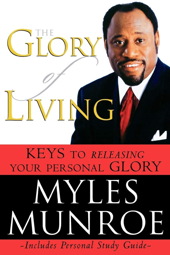 The Glory of Living: Keys to Releasing Your Personal Glory Paperback β September 1, 2005