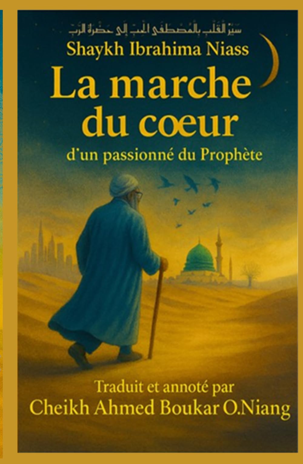 La marche du coeur d'un passionné du Prophète: Sayrul Qalb