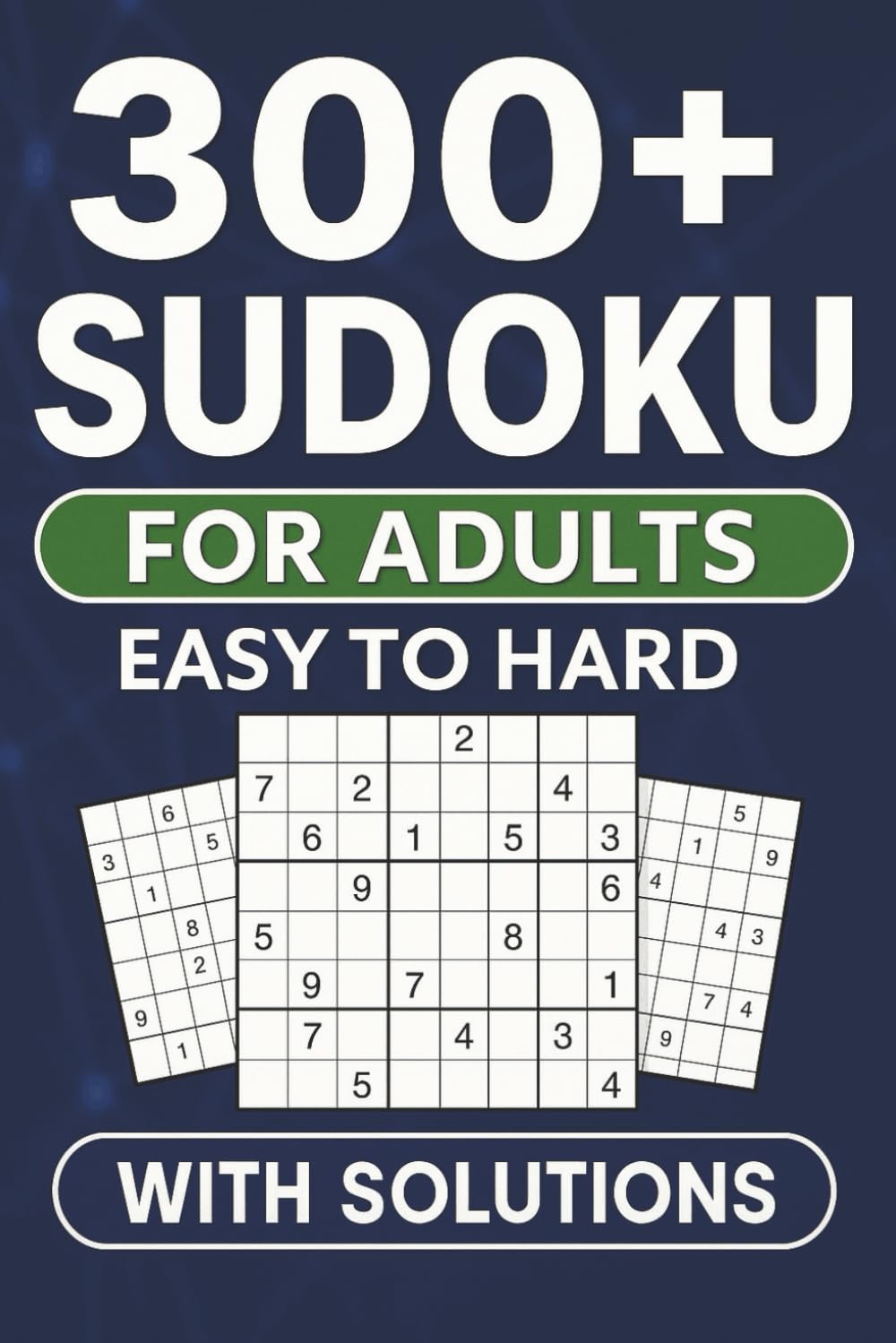 Brain Workout Sudoku: 300+ Fun Puzzles with Full Solutions: Relax, Think, and Solve — Sudoku Fun for Every Skill Level