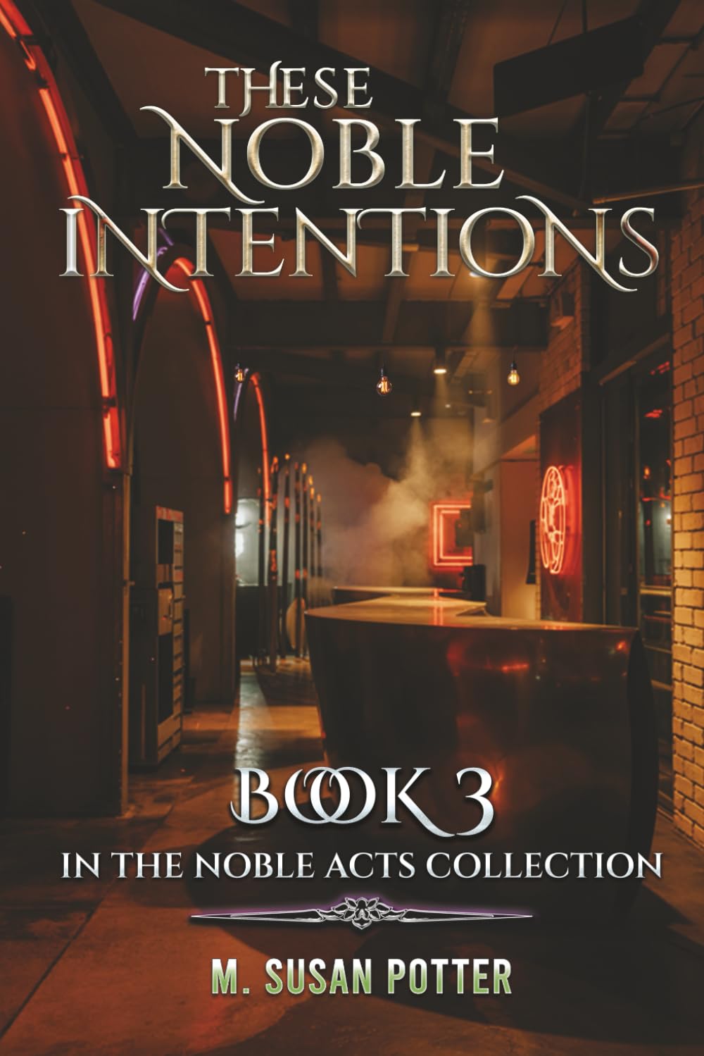 These Noble Intentions: Book 3 in the Noble Acts Collection