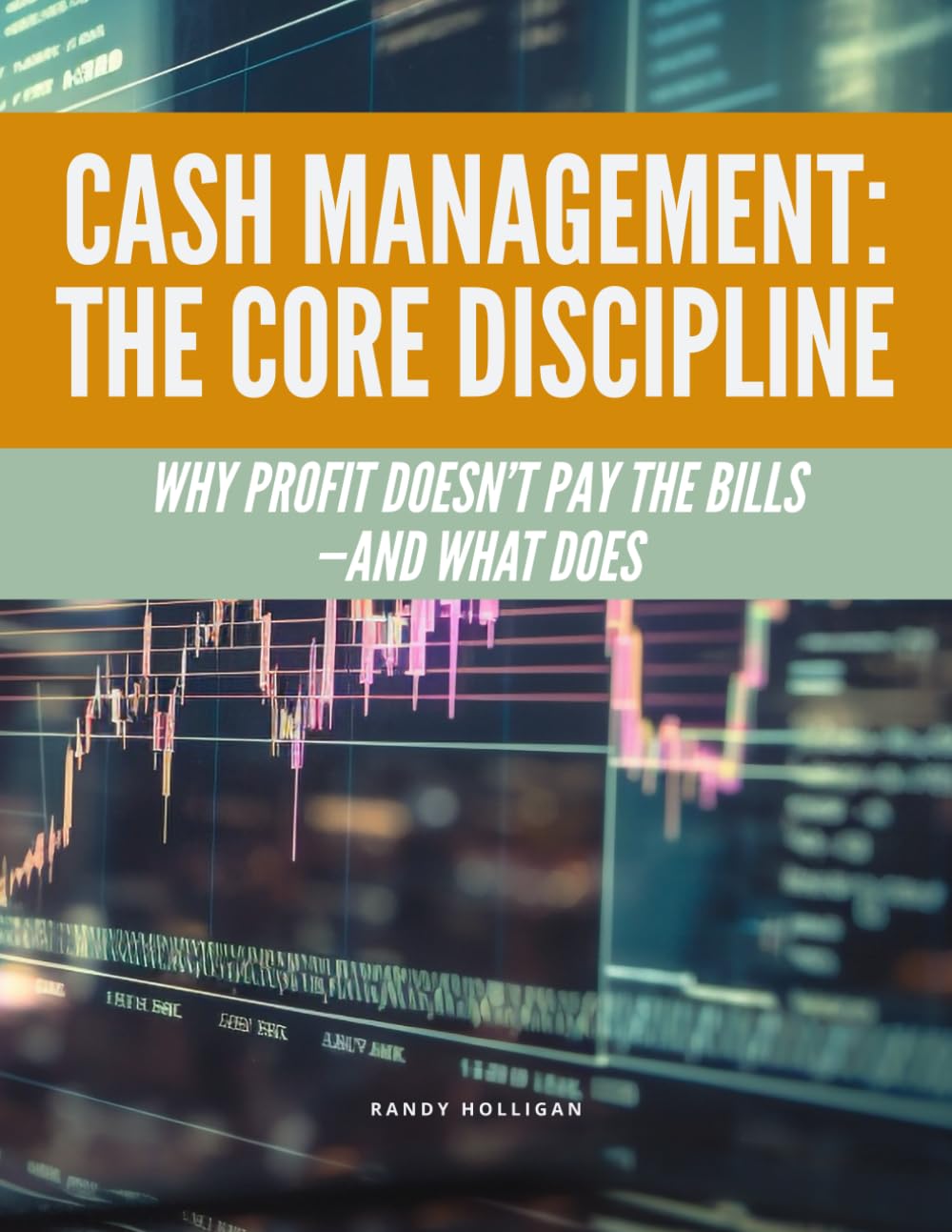 Cash Management: The Core Discipline: Why Profit Doesn’t Pay the Bills—and What Does