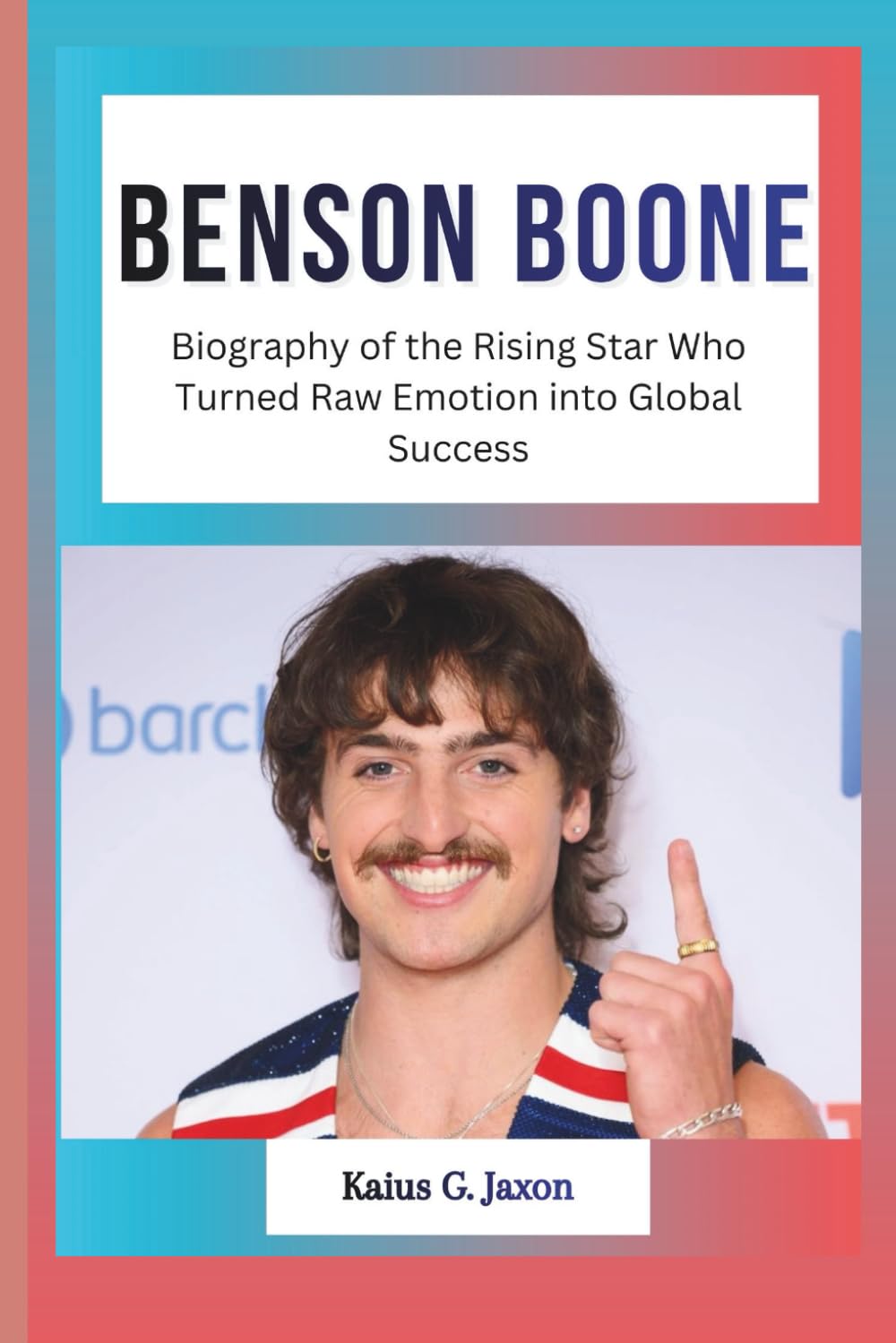 BENSON BOONE: Biography of the Rising Star Who Turned Raw Emotion into Global Success (INFLUENCE FILES: INSIDE THE RISE OF TODAY`S MOST INFLUENTIAL CELEBRITIES)