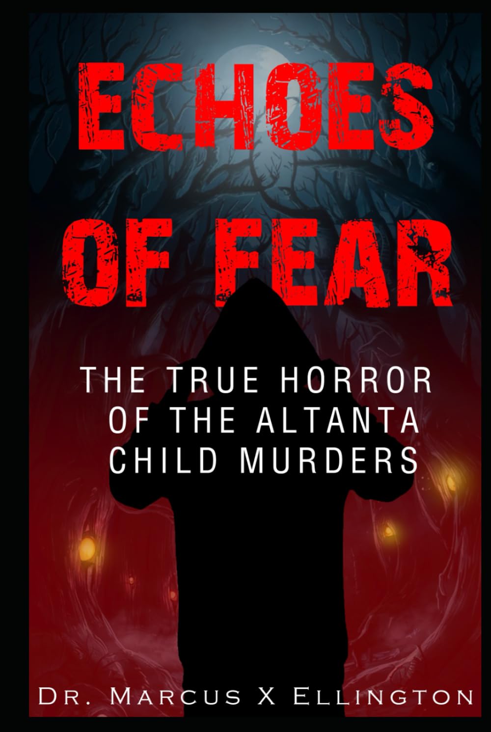 Echoes of Fear The True Horror of the Atlanta Child Murders
