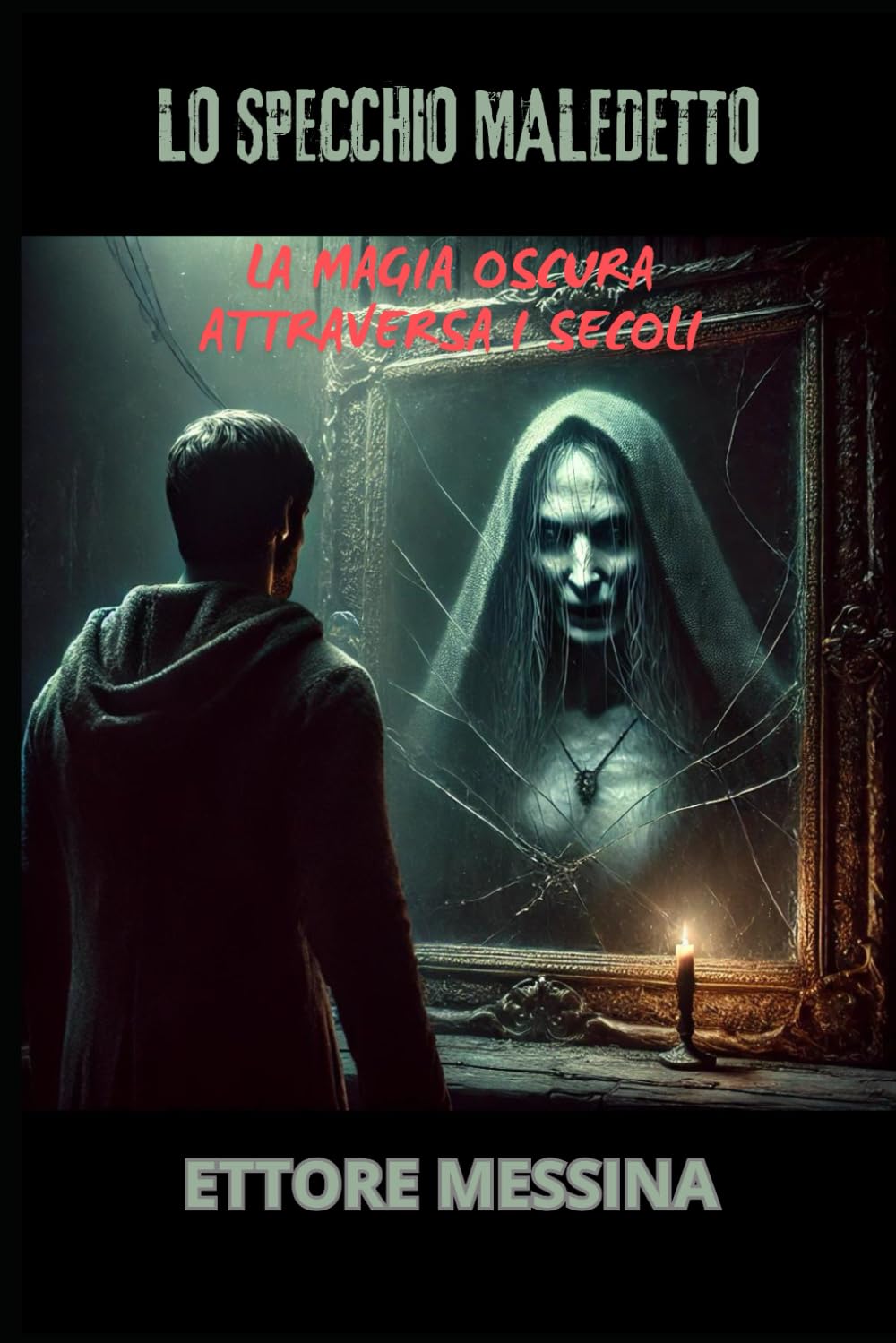 LO SPECCHIO MALEDETTO: LA MAGIA OSCURA ATTRAVERSA I SECOLI