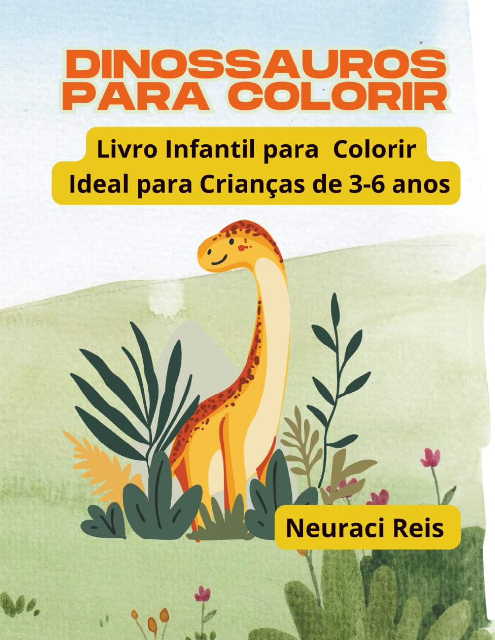 DINOSSAUROS PARA COLORIR: Livro infantil para colorir /Ideal para Crianças de 3 a 6 anos