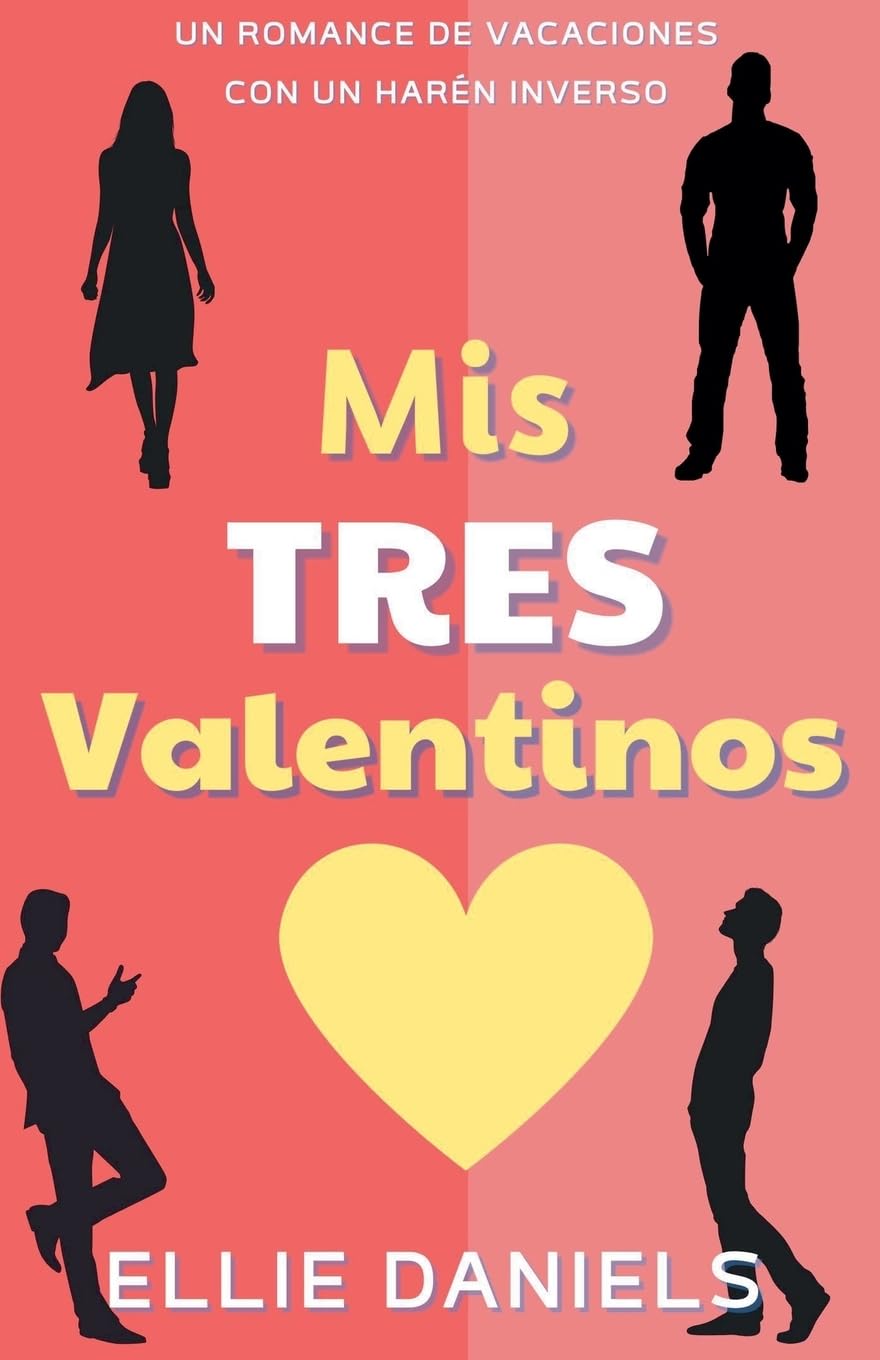Mis Tres Valentines: Un Romance de Harén Inverso: 4 (Serie de Romance de Harén Inverso)