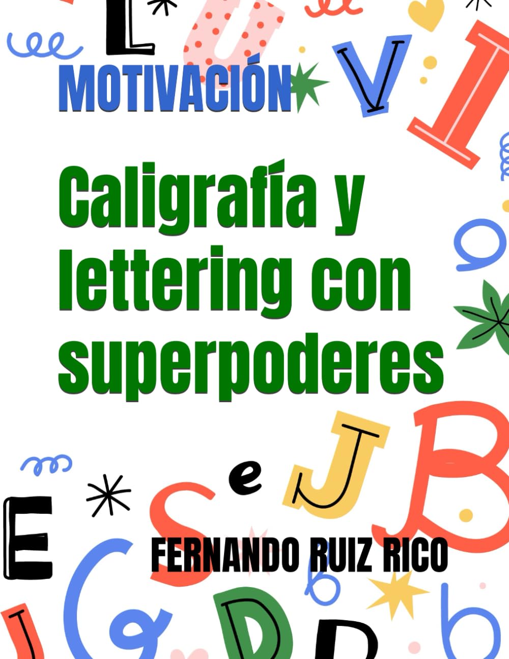 Caligrafía y lettering con superpoderes: Motivación (Frases inspiradoras)
