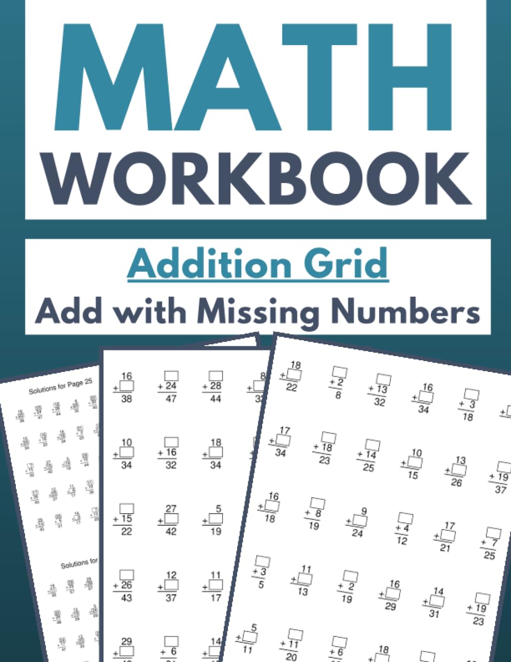 Math Workbook Addition Grid Add with Missing Numbers: Interactive Practice for Kids: Filling in the Gaps in Addition Equations