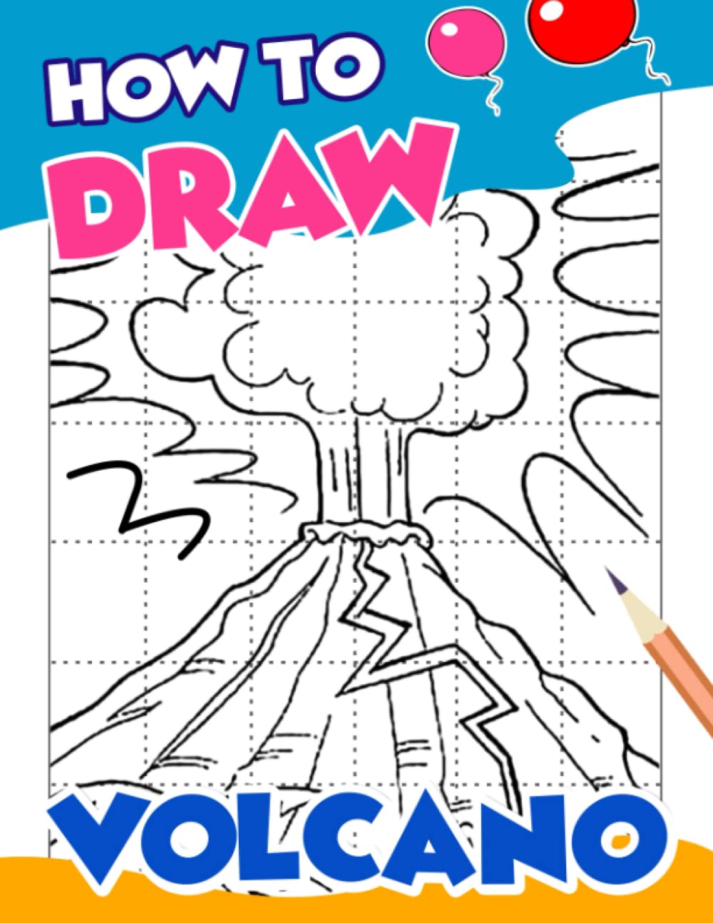 How To Draw Volcano: Simple and Easy Guide Book Drawing 30 Illustrations Pages | For Birthday, Christmas Gifts or Any Occasion to Relaxation