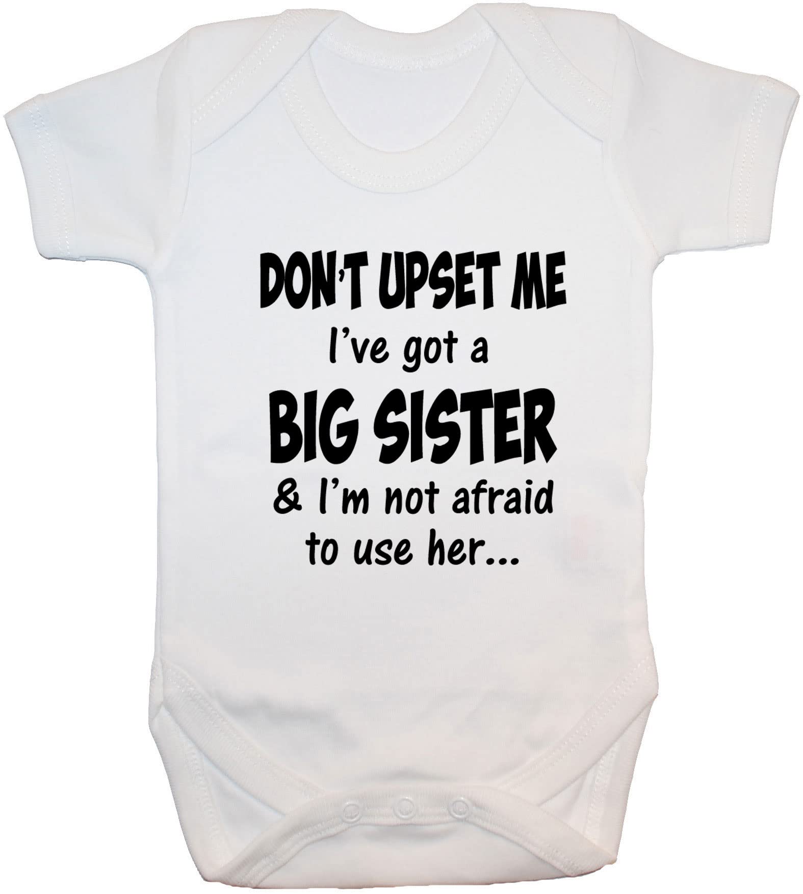 Acce Products Don't upset me I've got a big Sister & I'm not afraid to use her… Baby Bodysuit/T-Shirt/Romper - 0-3 Months - White