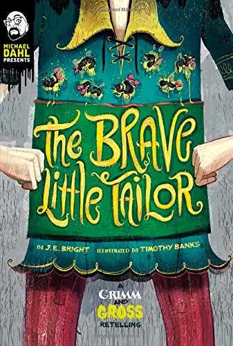 The Brave Little Tailor: A Grimm and Gross Retelling (Michael Dahl Presents: Grimm and Gross)