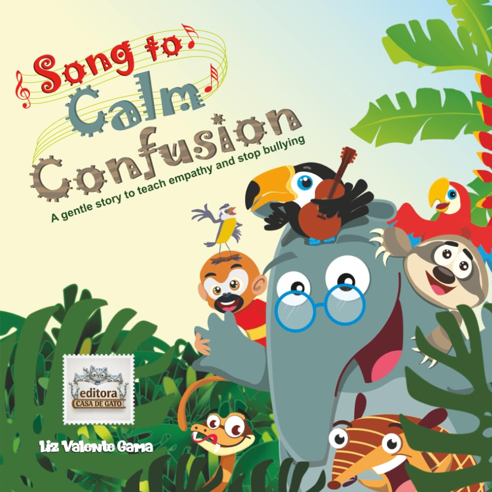 Song to Calm Confusion: A gentle story to teach empathy and stop bullying