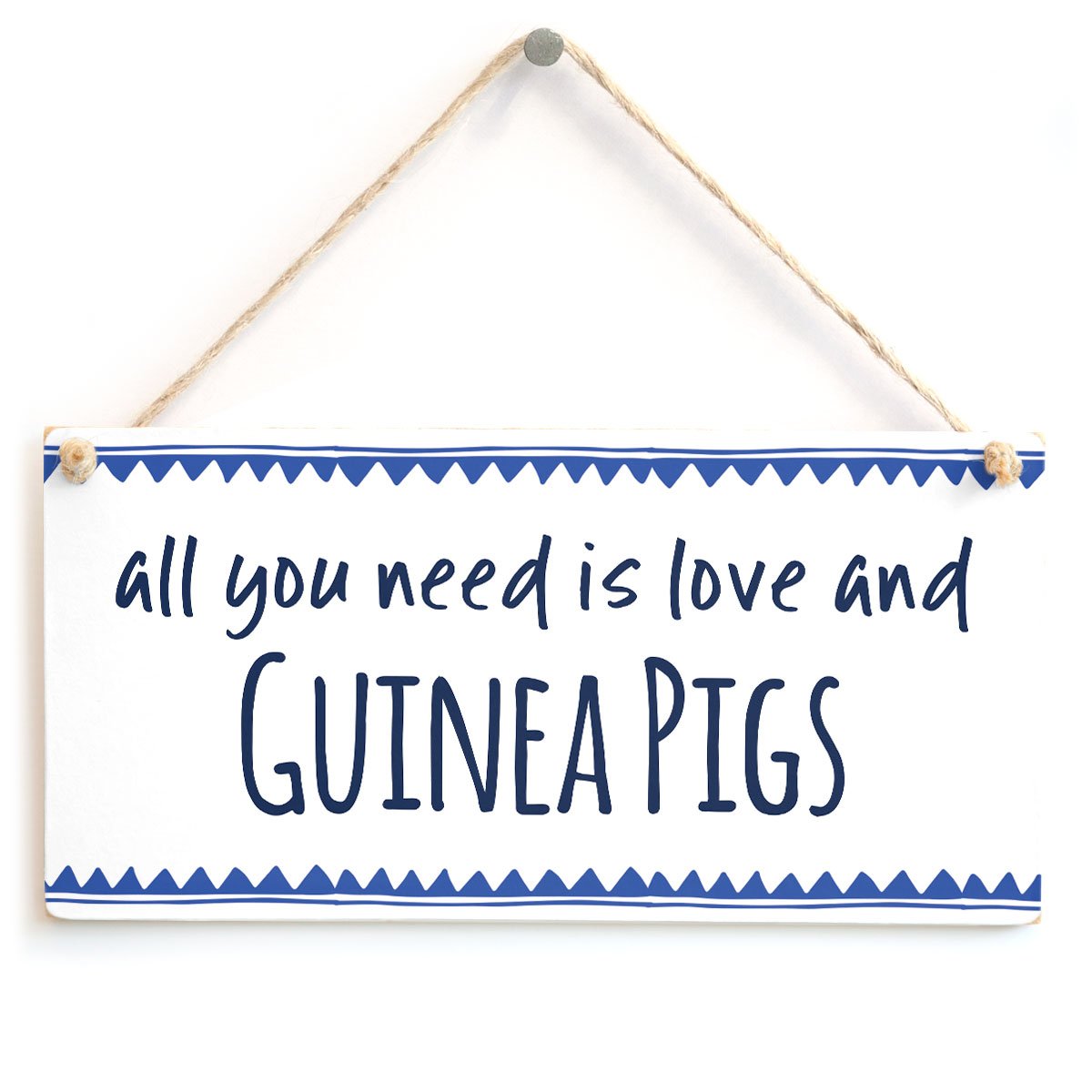 All You Need is Love and Guinea Pigs - Guinea Pig Hanging Home Decor Sign