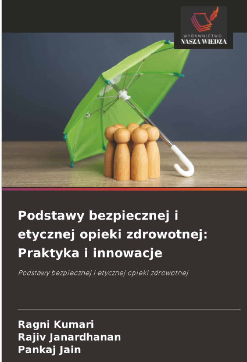 Podstawy bezpiecznej i etycznej opieki zdrowotnej: Praktyka i innowacje: Podstawy bezpiecznej i etycznej opieki zdrowotnej