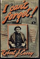 I Cant Forget!: Personal Experiences of a War Correspondent B0007DPLRW Book Cover