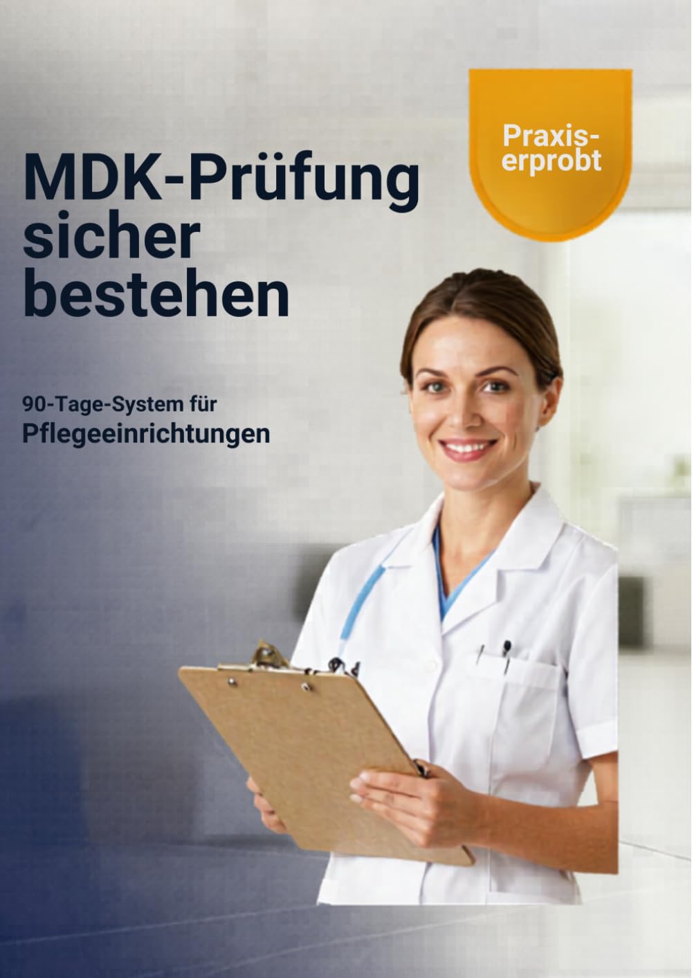 MDK - Prüfung sicher bestehen: Arbeitsbuch für Wohnebenen - 90 - Tage - System zur strukturierten Vorbereitung auf Prüfungen durch den Medizinischen Dienst