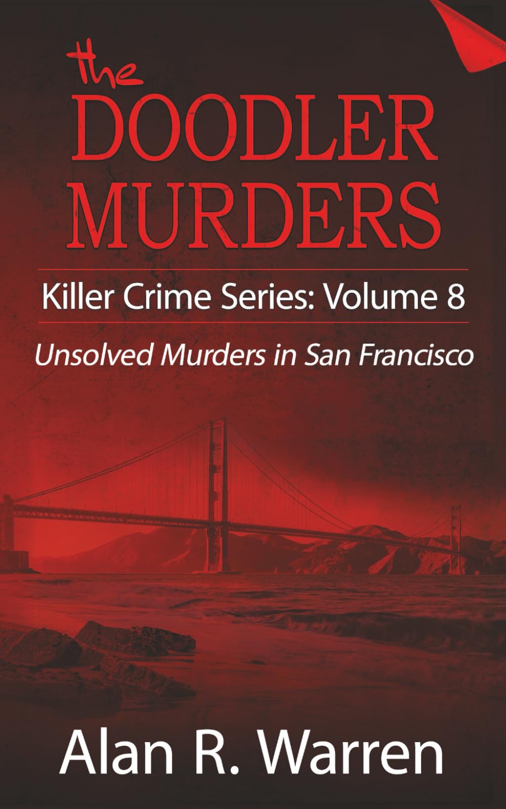 Doodler Murders: Unsolved Murders in San Francisco: 8 (Killer Crime Series)