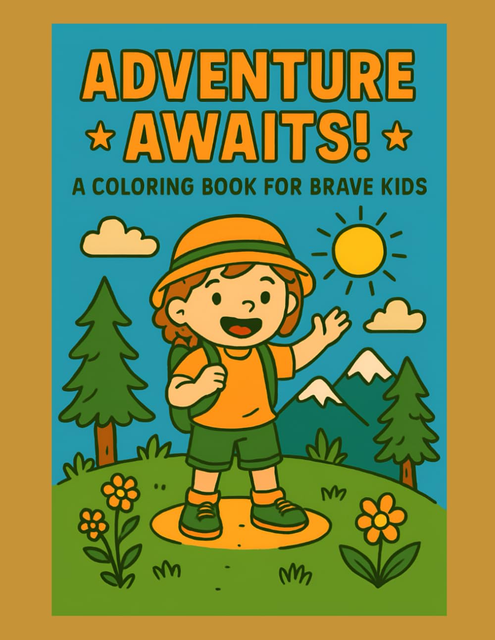 Adventure Awaits!: A Coloring Book For Brave Kids