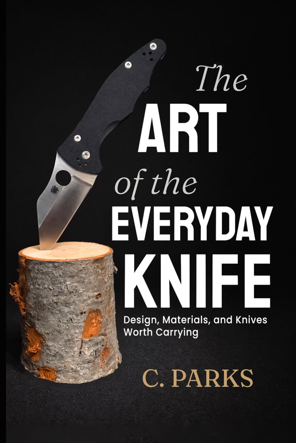 The Art of the Everyday Knife: Design, Materials, and Knives Worth Carrying