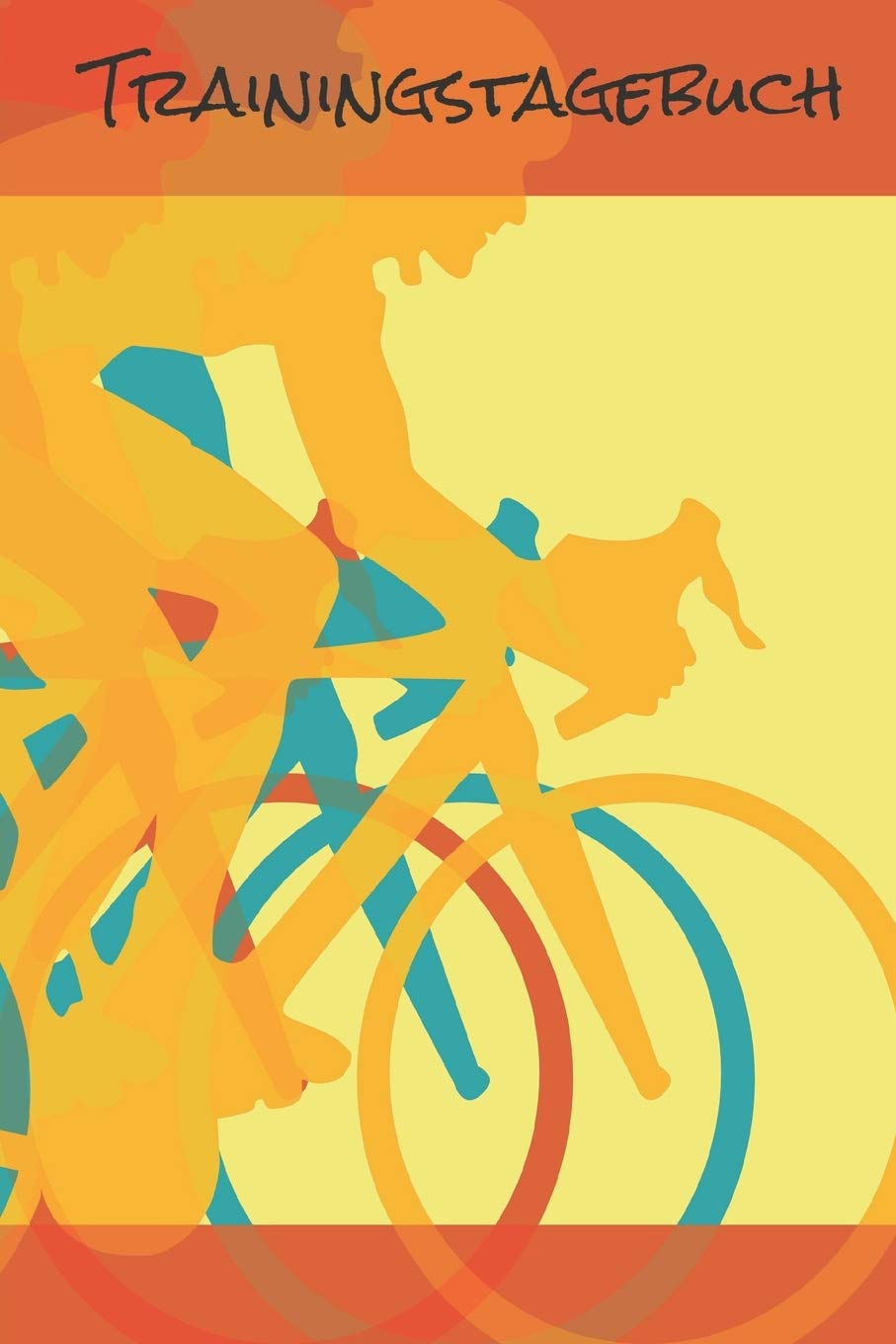 Radtrainingstagebuch: Trainingstagebuch für Radsportler | Logbuch für persönliche Leistungen im Radtraining