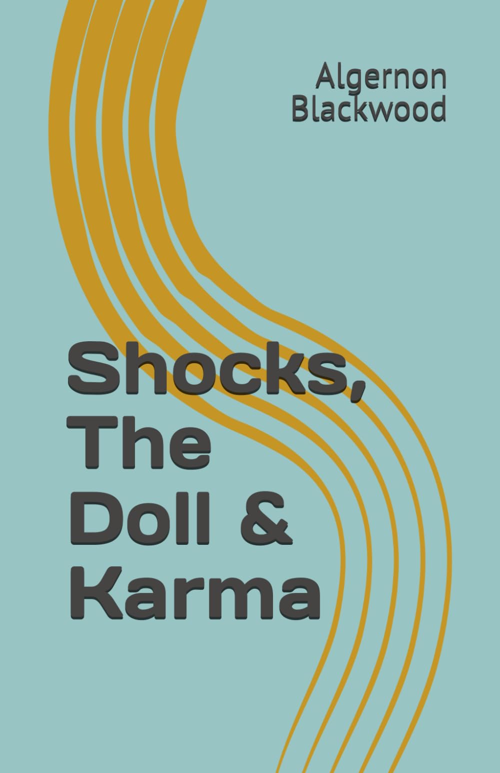 Shocks, The Doll & Karma (Algernon Blackwood Collection)