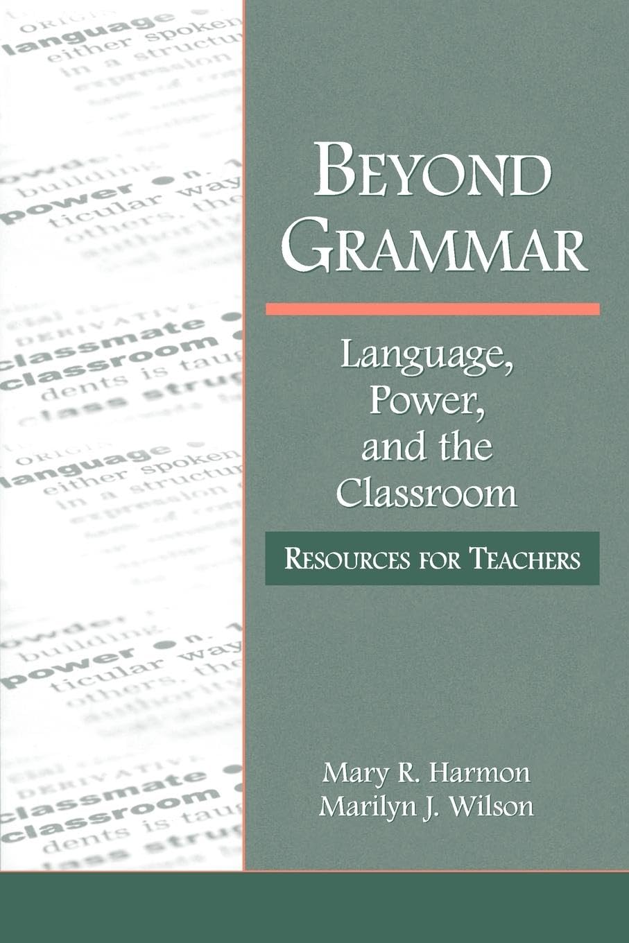 Beyond Grammar: Language, Power, and the Classroom (Language, Culture, and Teaching)