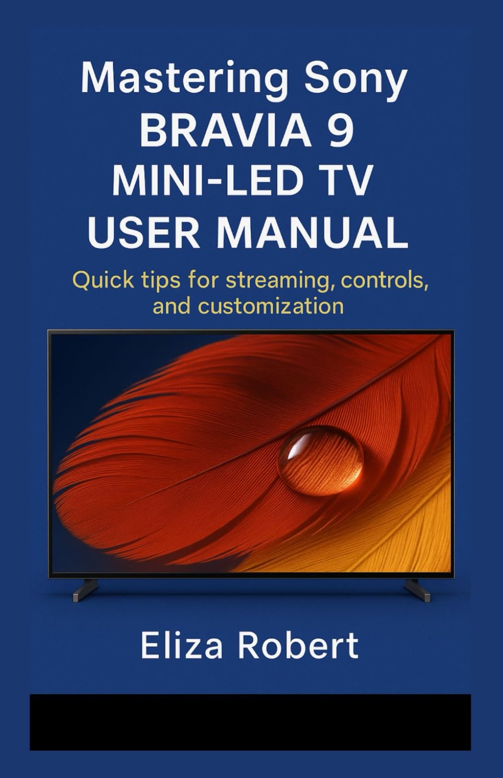 Mastering Sony Bravia 9 Mini-LED TV User Manual: Quick tips for streaming, controls, and customization