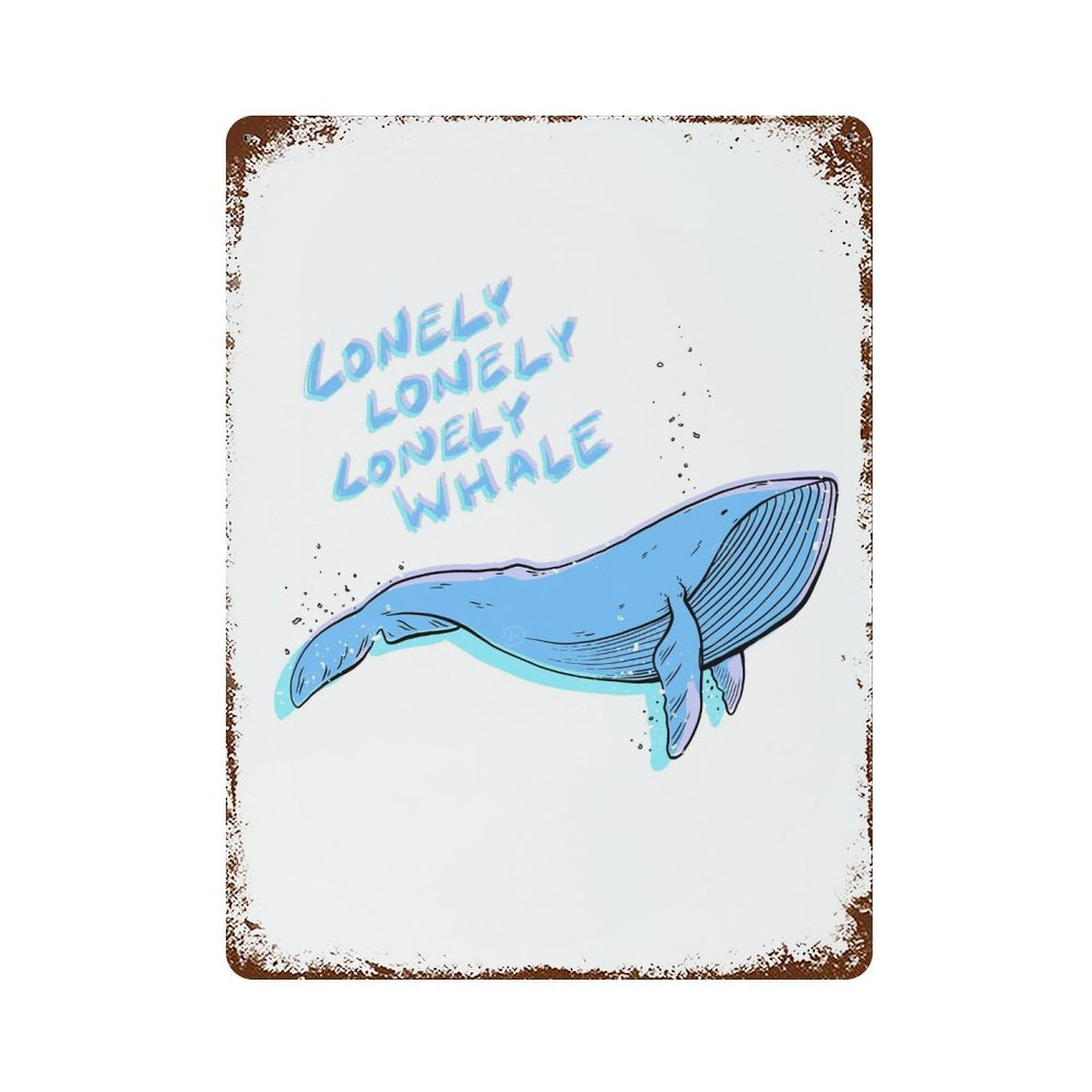 Lonely Whale Text Version Rusty Metal Tin Sign 15.7"x11.8", for Pub, Kitchen And Man Cave Decor, Farmhouse Wall Decor
