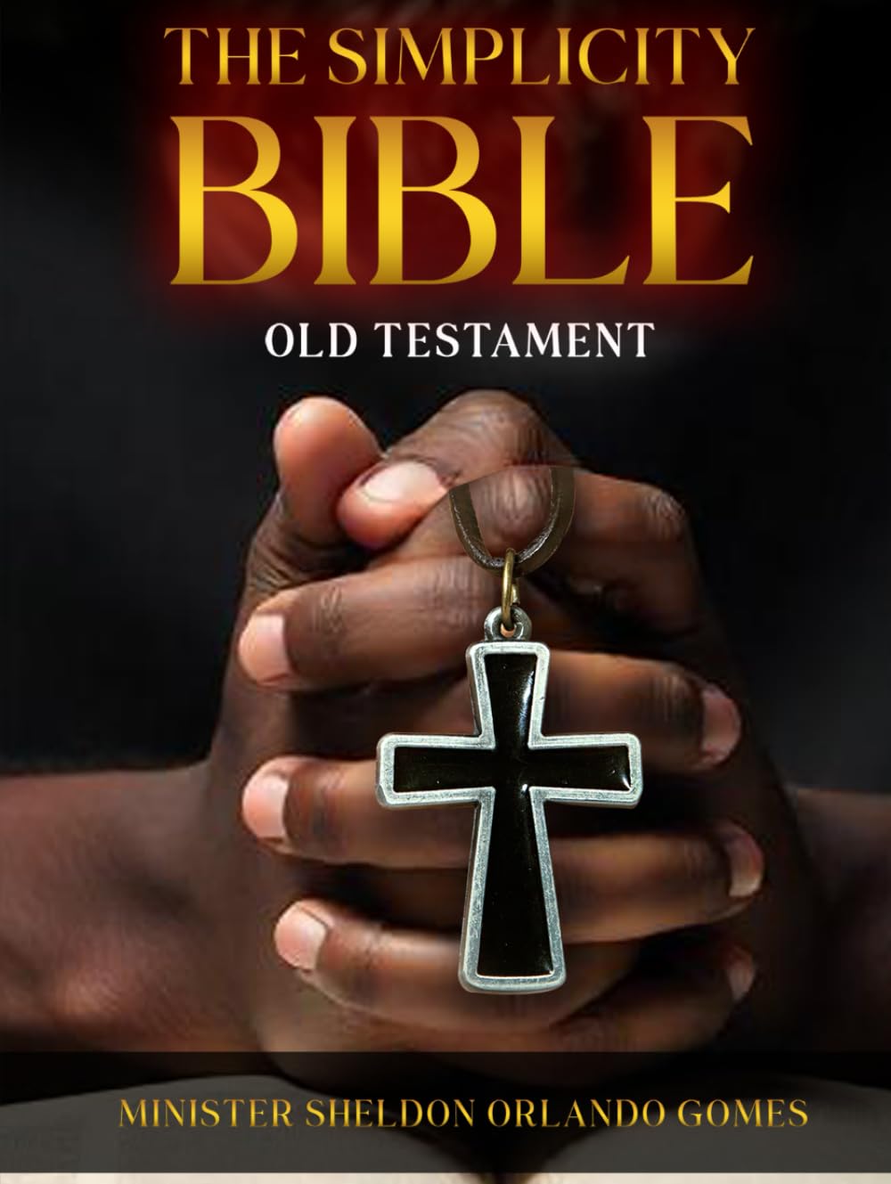 THE SIMPLICITY BIBLE: OLD TESTAMENT