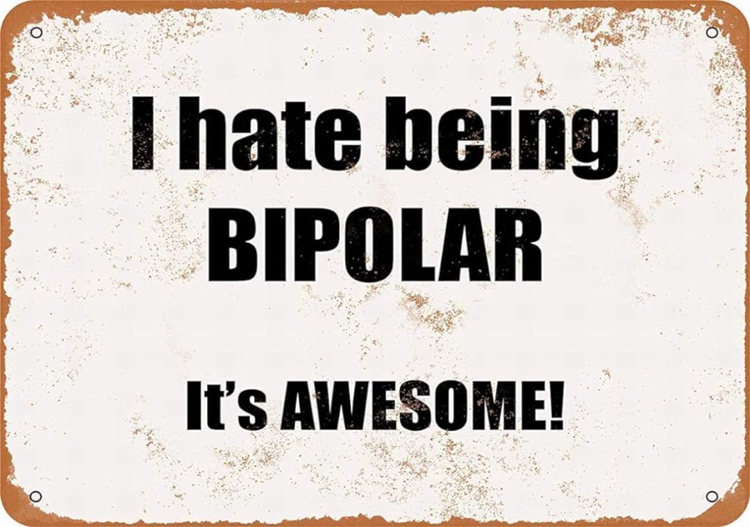 Pibonto Women's Wall Art I Hate Being Bipolar It's Awesome! Retro Wall Sign Tin Decor Vintage Metal Signs For Home Bathroom Kitchen Garden Man Cave Decor Garage Yard Sign Coffee Wall Decor Gift For Men 8X12 Inch