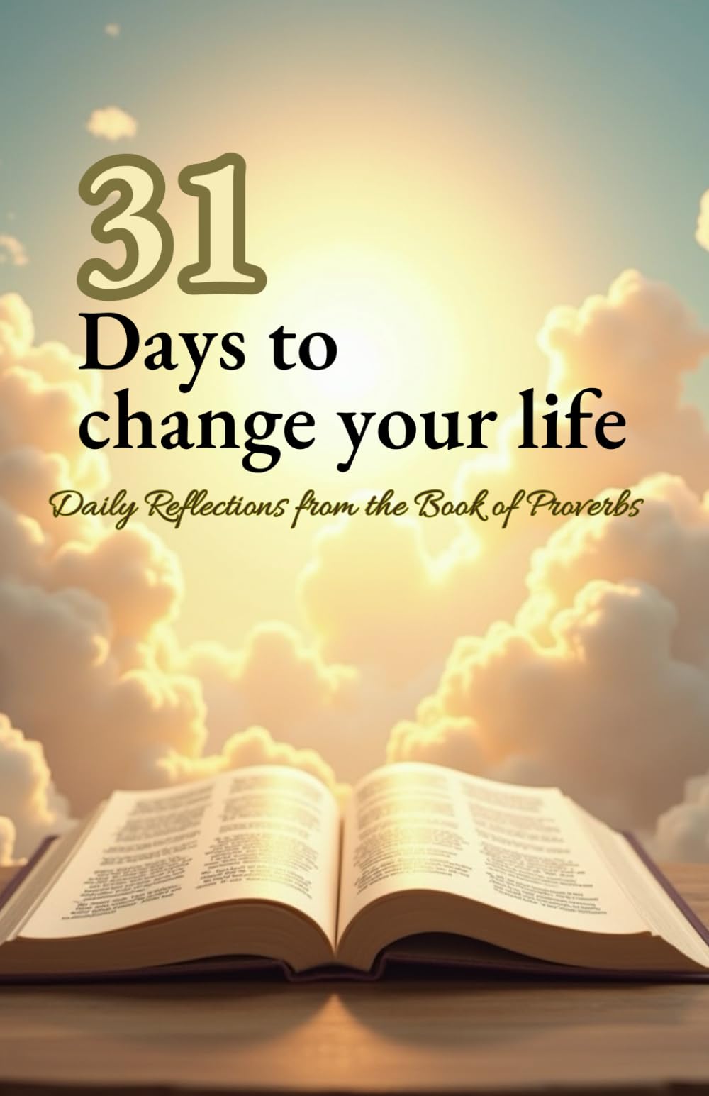31 Days to Change Your Life: Daily Reflections from the Book of Proverbs