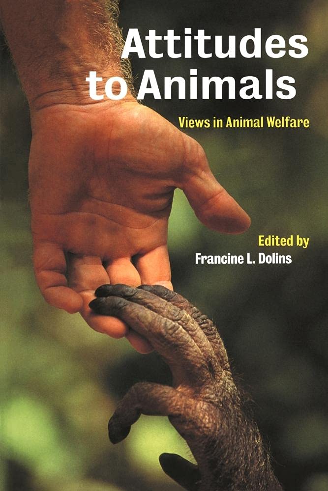 Attitudes to Animals: Views in Animal Welfare-Francine Dolins