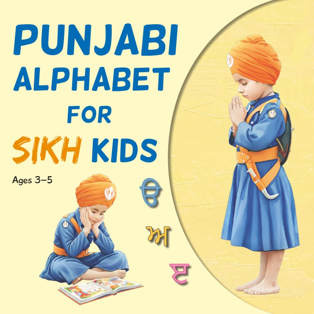 Punjabi Alphabet for Sikh Kids: Bilingual Early Learning Picture Book | Learn Sikh Values with Each Letter (NRI Punjabi Edition) (Tasveeran 101)
