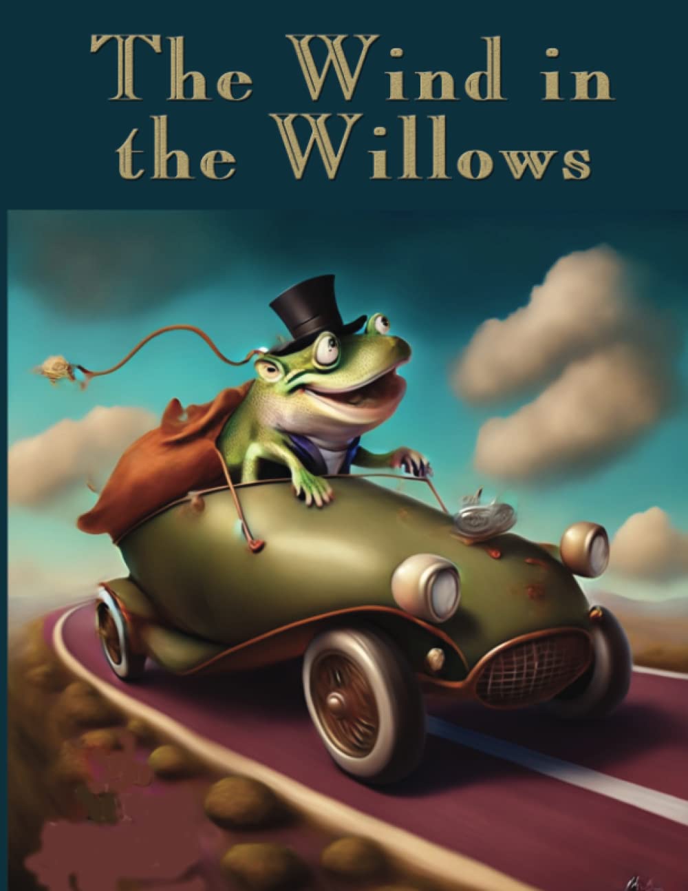 The Wind in the Willows: Complete and Unabridged: The Complete and Unabridged Classic of Friendship and Life by the Riverbank