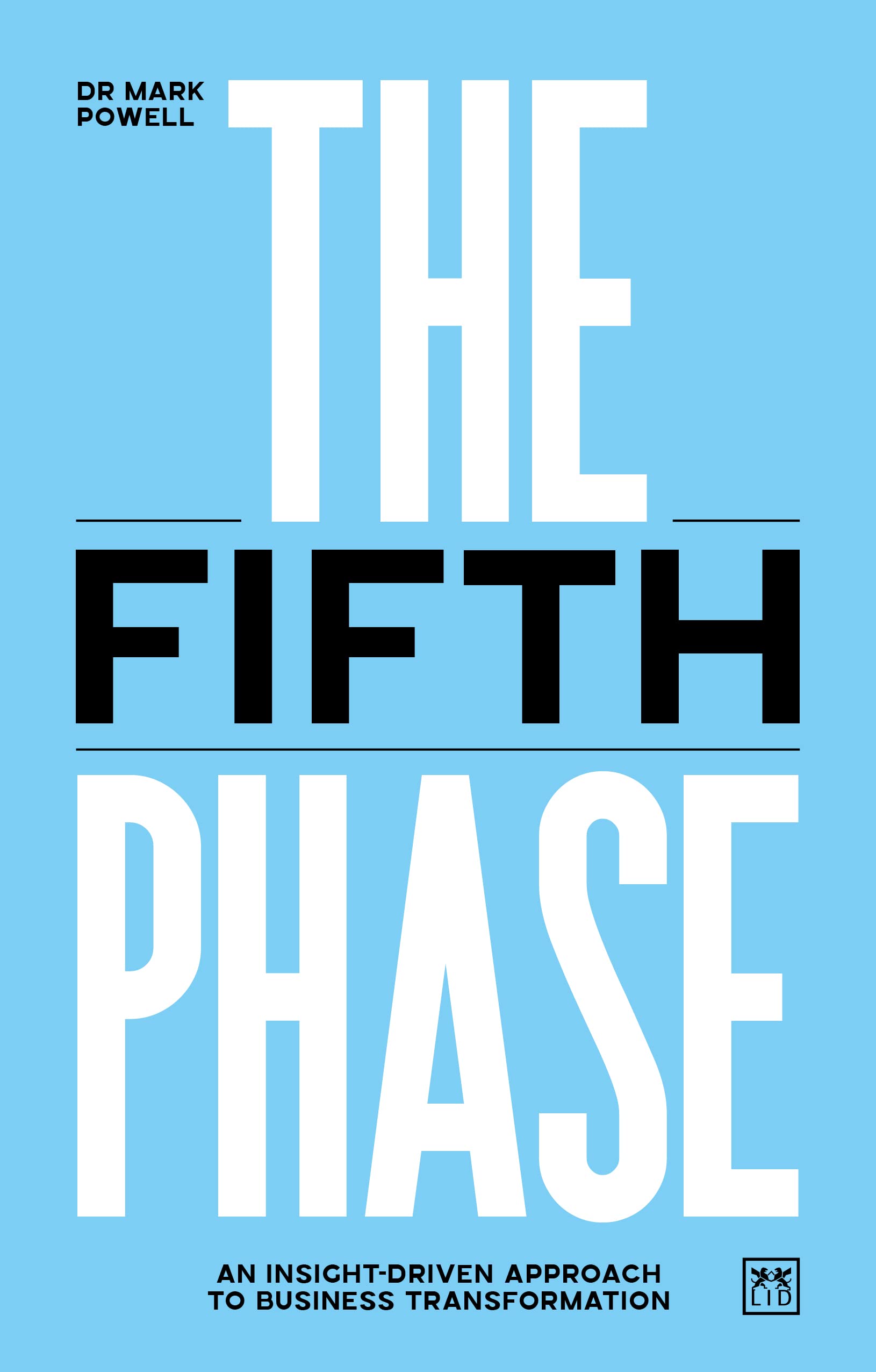 Buy The Fifth Phase: An insight-driven approach to business transformation — BookShops.in