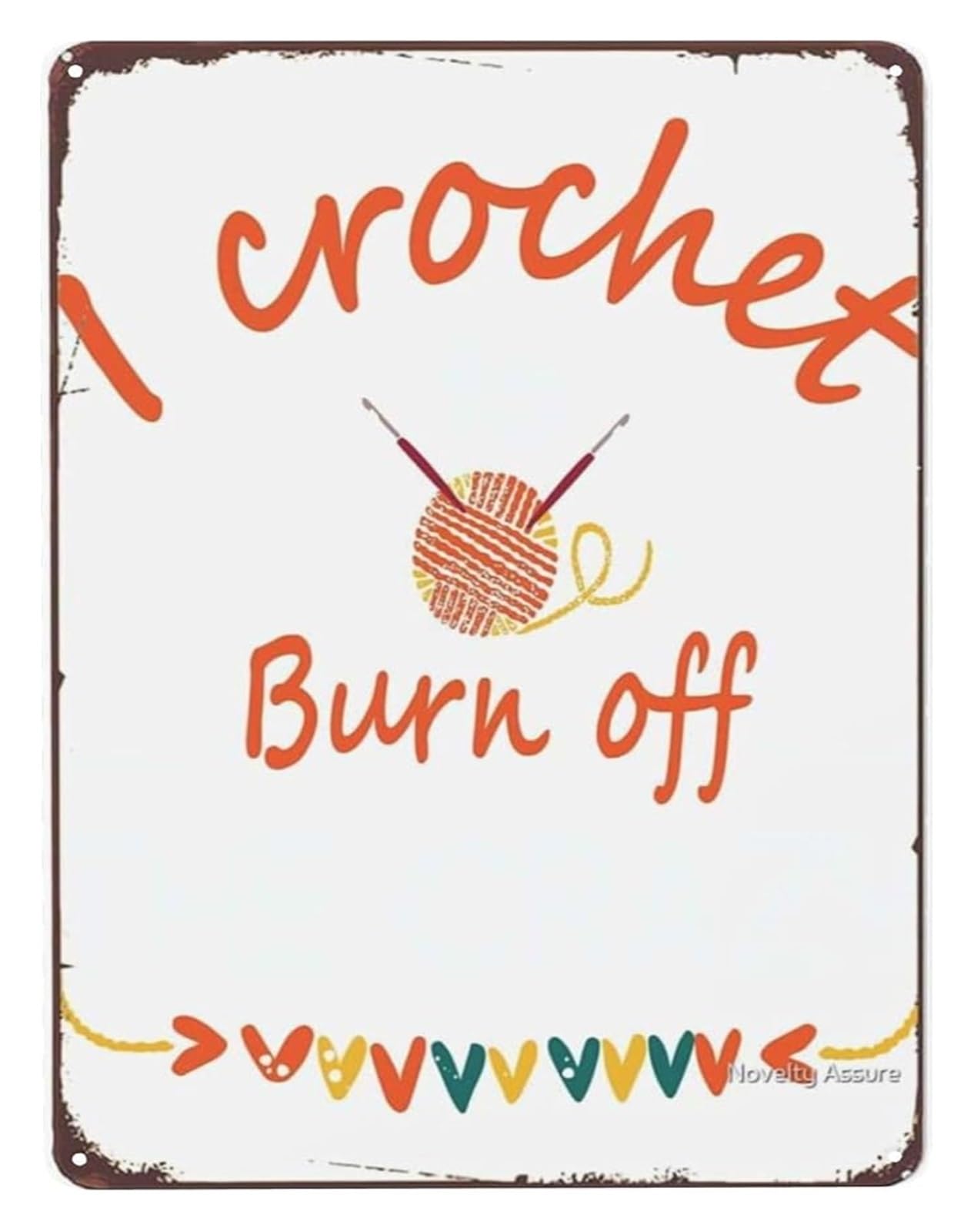 PKNVKZIDK Hand Lettered Metal Sign I Crochet to Burn off the Crazy Artistic Typography Wall-Art for Eclectic Boho Farmhouse Home Decor 8 X 12 in