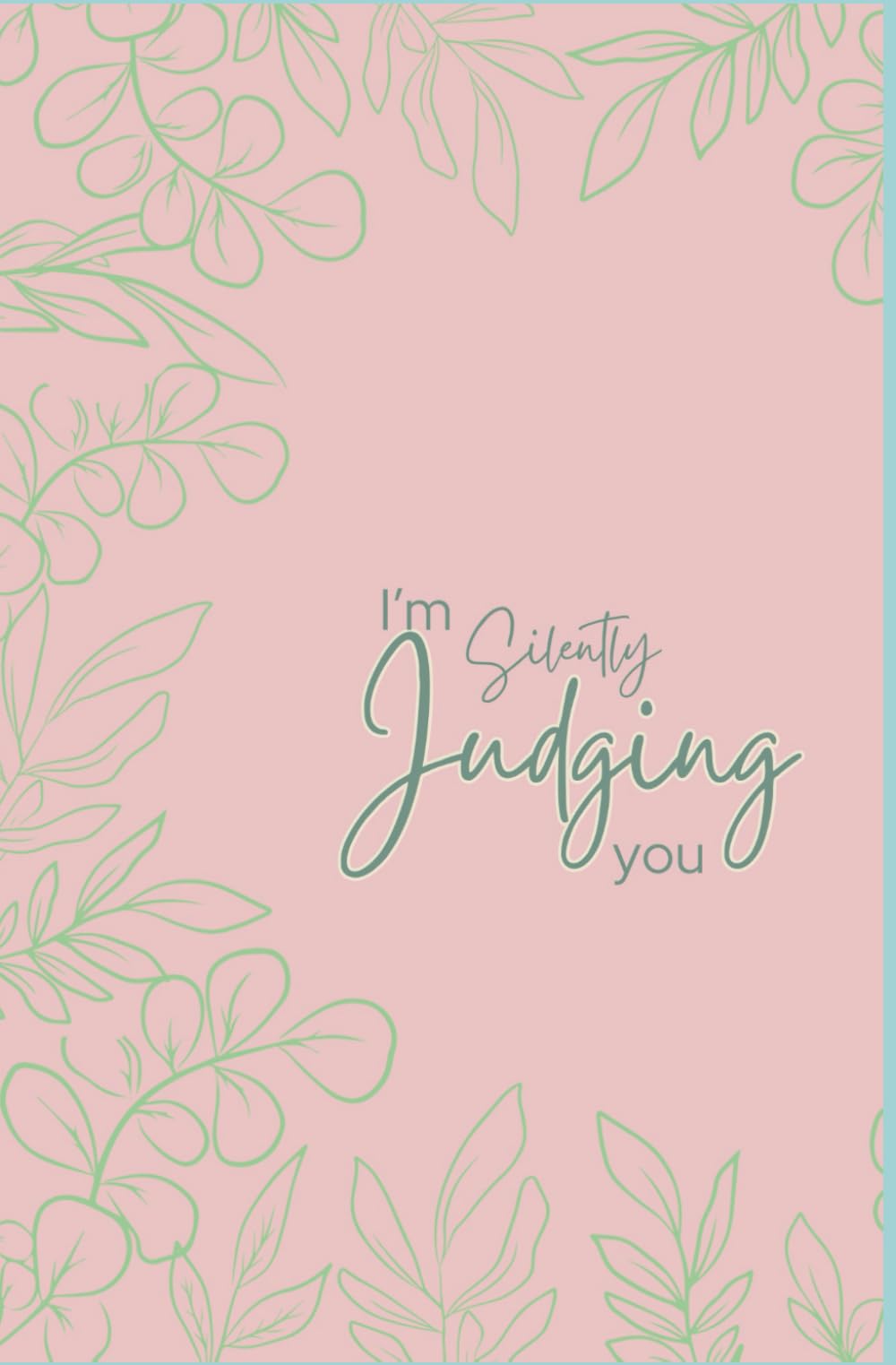 I'm Silently Judging You