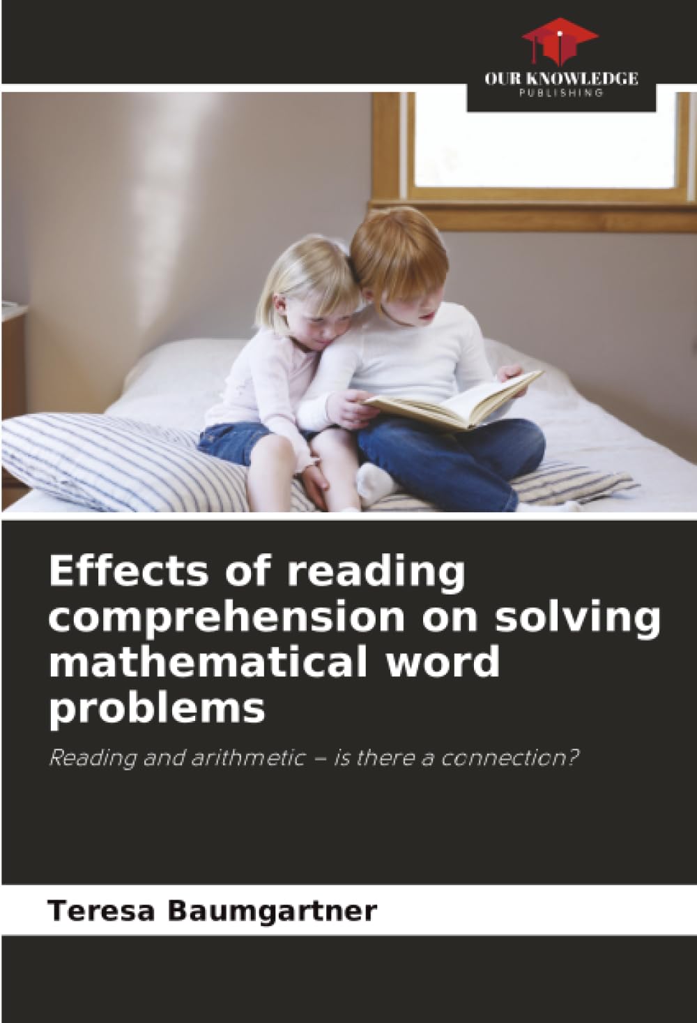 Effects of reading comprehension on solving mathematical word problems: Reading and arithmetic – is there a connection?