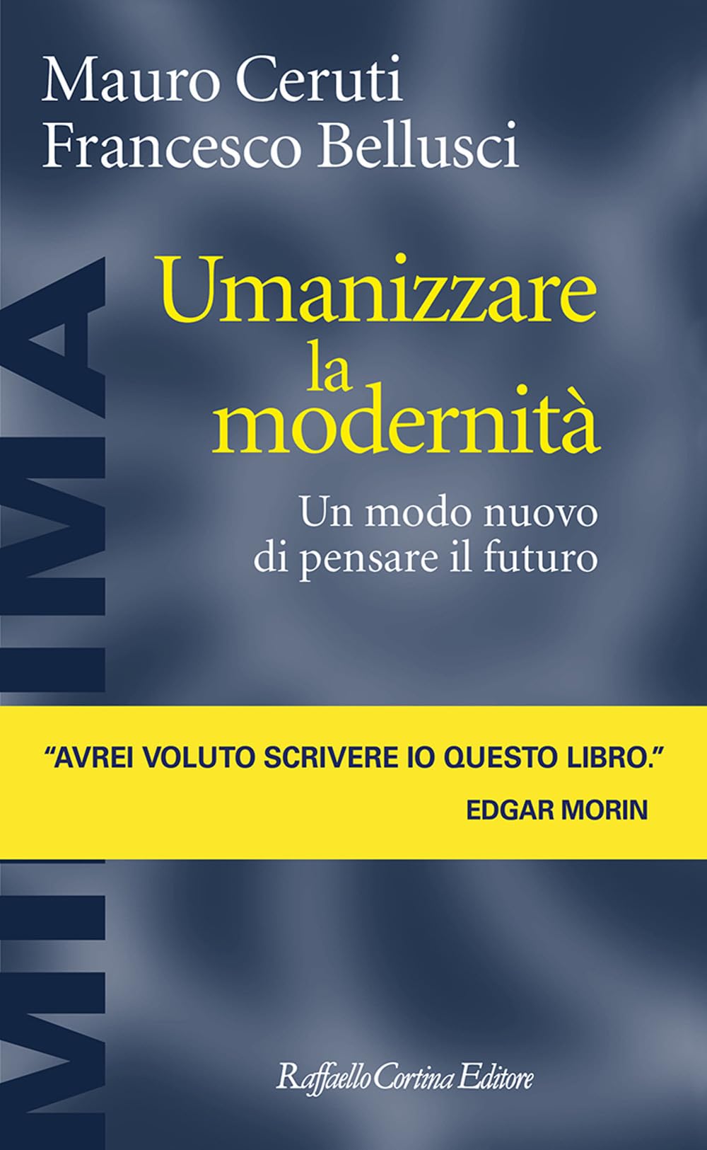 Umanizzare La Modernità. Un Modo Nuovo Di Pensare Il Futuro - 4